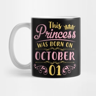 This Princess Was Born On October 01 Happy Birthday To Me You Nana Mom Aunt Sister Daughter Niece Mug